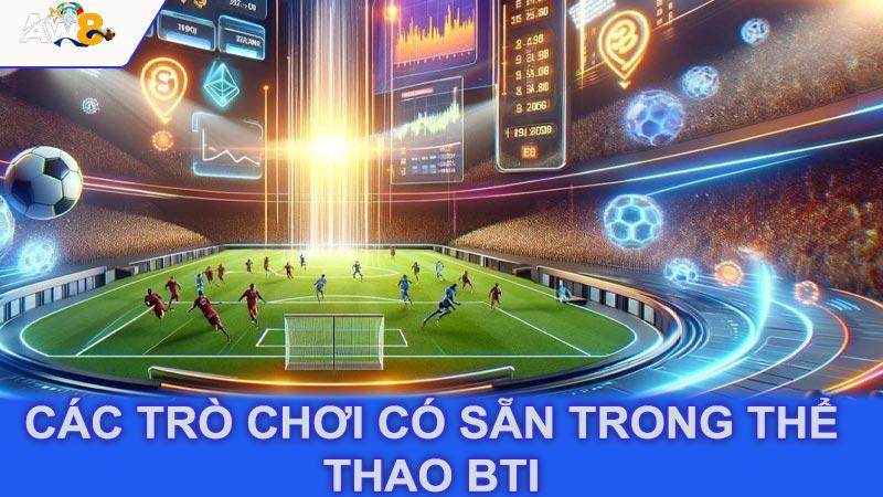 Các trò chơi có sẵn trong thể thao BTI