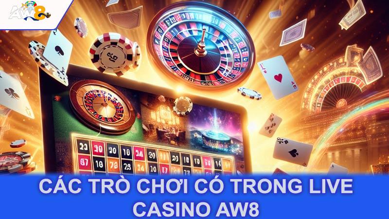 Các trò chơi có trong Live Casino aw8