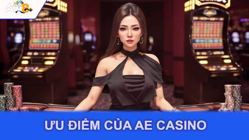 Ưu điểm của AE Casino