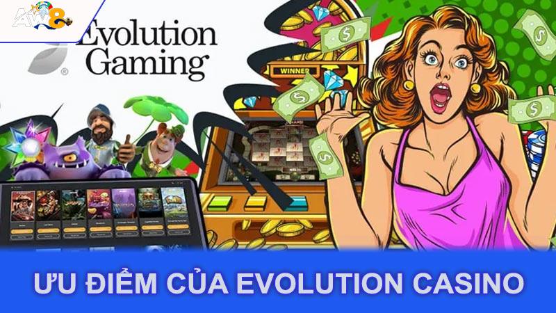 Ưu điểm của Evolution Casino